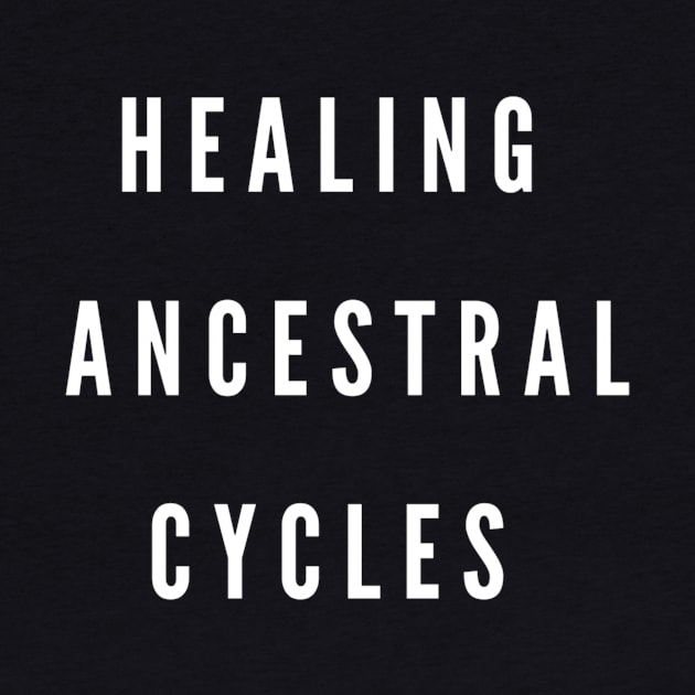 Healing Ancestral Cycle by ArtRooTs